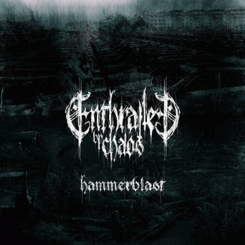 Enthralled By Chaos : Hammerblast
